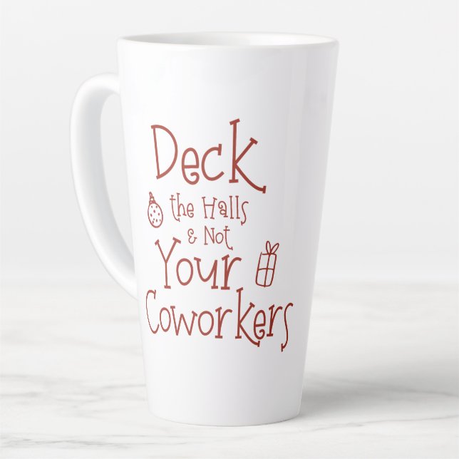 Deck The Halls Office Humour Latte Mug (Left Angle)