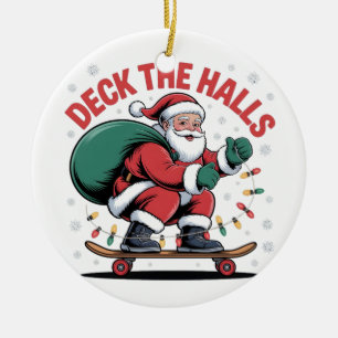Deck the Halls Santa Skateboarding Skating Lovers Ceramic Tree Decoration