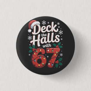 Deck the Halls With 6 7 Funny Christmas Six Seven  3 Cm Round Badge
