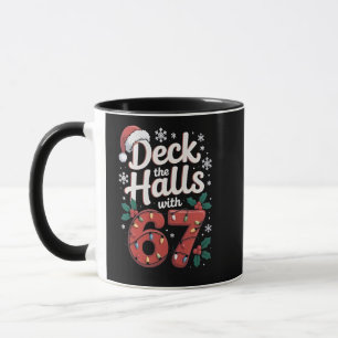 Deck the Halls With 6 7 Funny Christmas Six Seven Mug