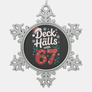 Deck the Halls With 6 7 Funny Christmas Six Seven Snowflake Pewter Christmas Ornament