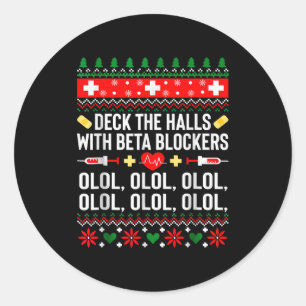Deck The Halls With Beta Blockers Nurse Christmas Classic Round Sticker