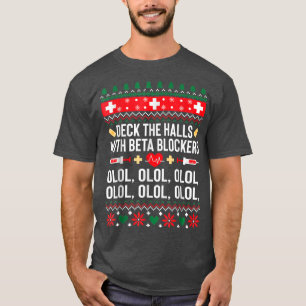 Deck the Halls with beta blockers Nurse Christmas T-Shirt