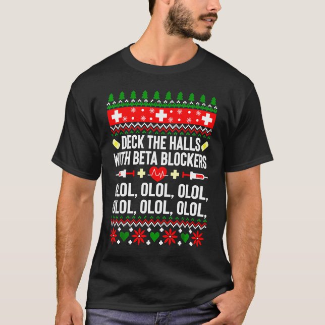 Deck The Halls With Beta Blockers OLOL Merry Chris T-Shirt (Front)