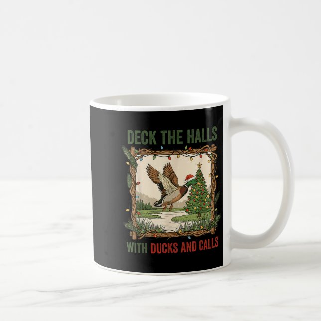 Deck The Halls With Ducks And Calls Christmas Hunt Coffee Mug (Right)