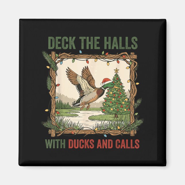 Deck The Halls With Ducks And Calls Christmas Hunt Magnet (Front)