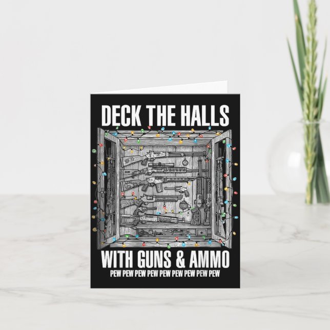 Deck The Halls With Guns &amp; Ammo  Card (Front)