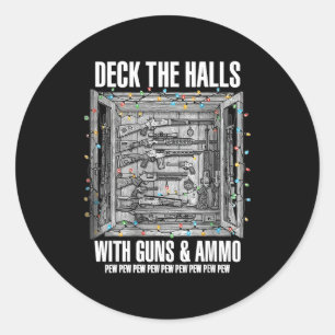 Deck The Halls With Guns & Ammo Classic Round Sticker