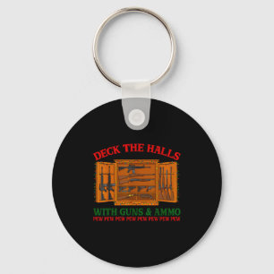 Deck The Halls With Guns & Ammo Funny Christma Key Ring