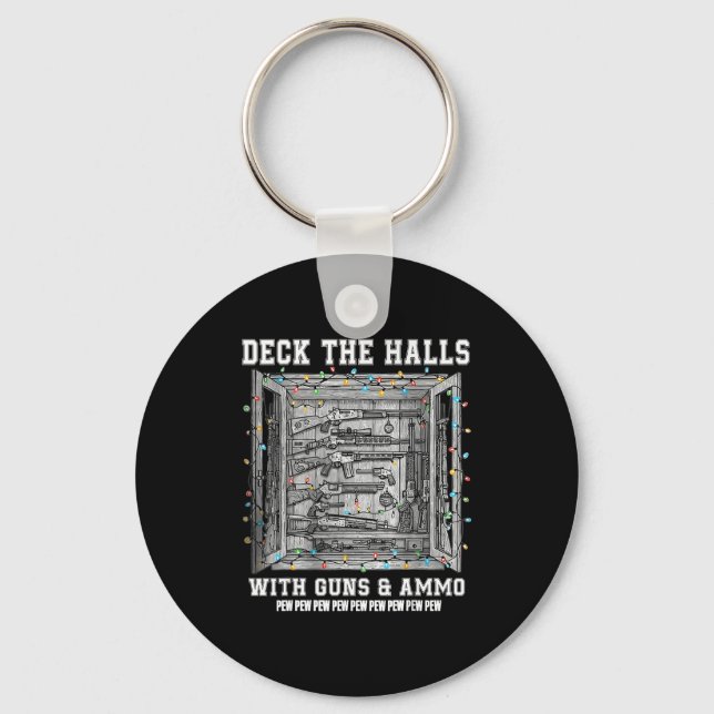 Deck The Halls With Guns &amp; Ammo  Key Ring (Front)