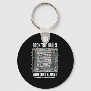 Deck The Halls With Guns And Ammo Key Ring