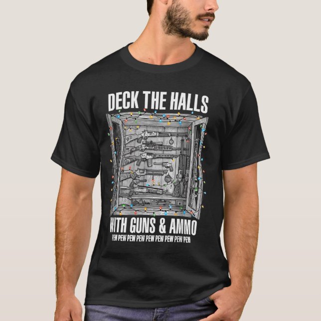 Deck The Halls With Guns And Ammo  T-Shirt (Front)