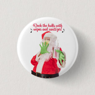Deck The Halls With Wipes and Sanitizer Santa 3 Cm Round Badge