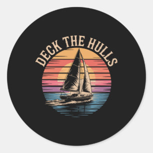 Deck The Hulls Funny Nautical Christmas Sailing Classic Round Sticker