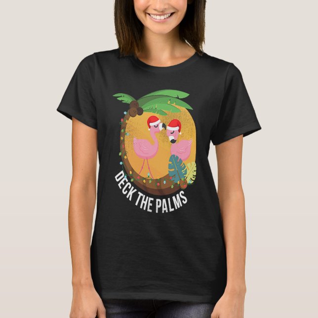 Deck the Palms Flamingo Christmas T-Shirt (Front)