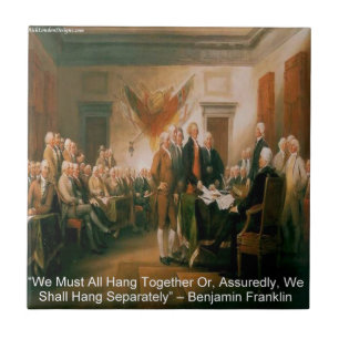 Declaration Of Independence & Ben Franklin Quote Tile