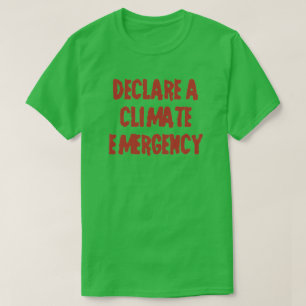 DECLARE A CLIMATE EMERGENCY T-Shirt