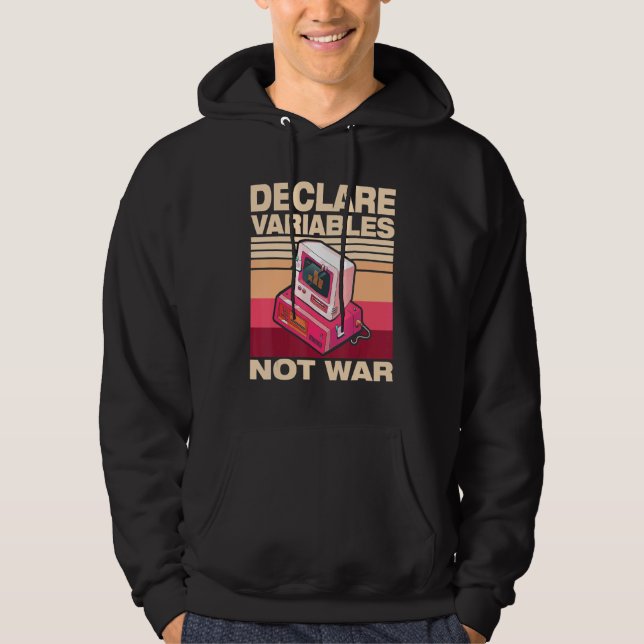 Declare Variables Not War   Programmer Developer C Hoodie (Front)