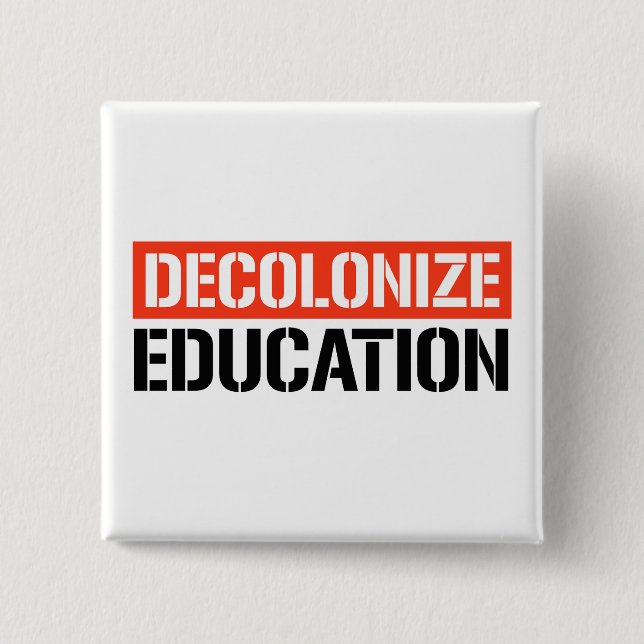 Decolonise Education 15 Cm Square Badge (Front)