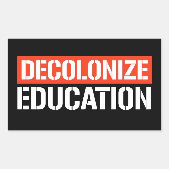 Decolonise Education Rectangular Sticker (Front)