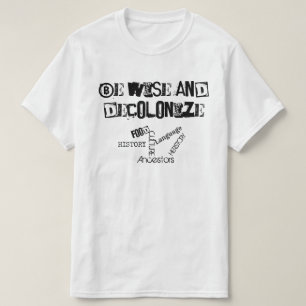 Decolonise Shirts