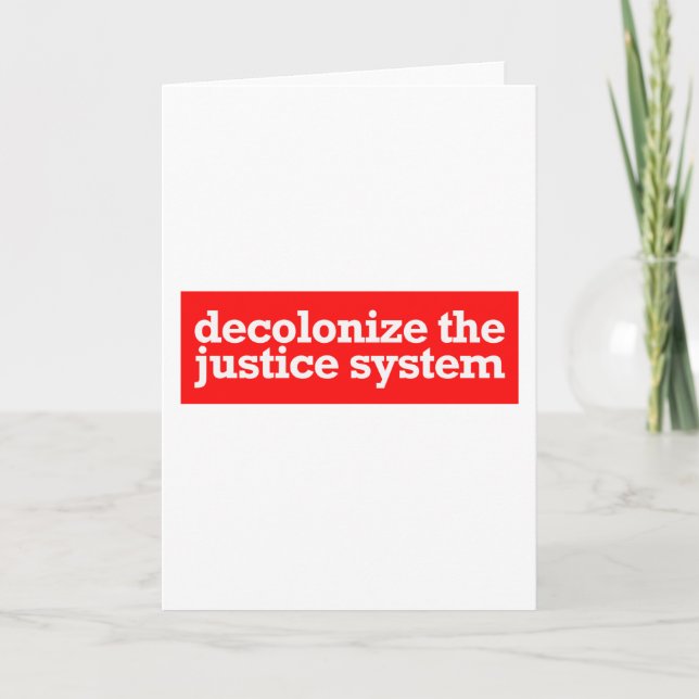 decolonise the justice system card (Front)