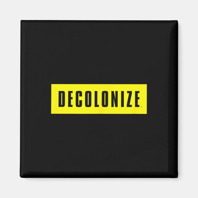 Decolonise Your Mind - Stay Woke - Resist And Prot Magnet (Front)