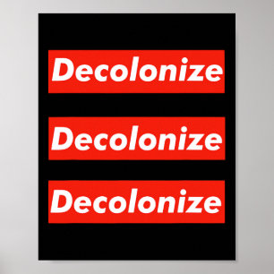 Decolonise Your Mind - Stay Woke - Resist And Prot Poster