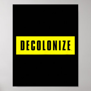 Decolonise Your Mind - Stay Woke - Resist And Prot Poster
