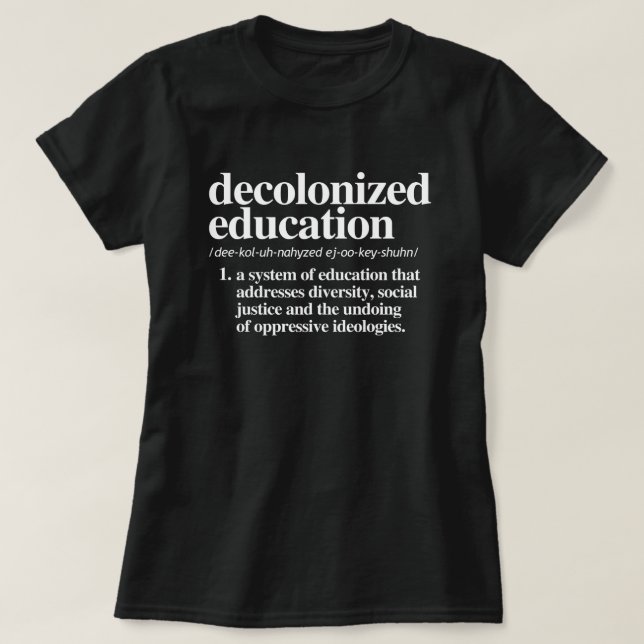 Decolonised Education Definition T-Shirt (Design Front)
