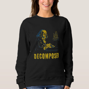 Decomposer Composer Beethoven Halloween Funny Pun Sweatshirt