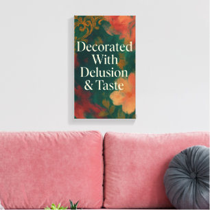 Decorated With Delusion & Taste Modern Canvas Print