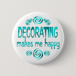 Decorating Makes Me Happy 6 Cm Round Badge