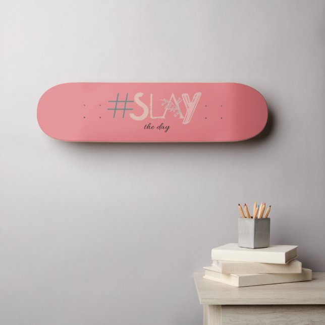 Decorative Pink & Beige SLAY the Day Skateboard (Wall Art (Horz))