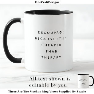 Decoupage Therapy Custom BW03 Novelty Fun Craft Mug
