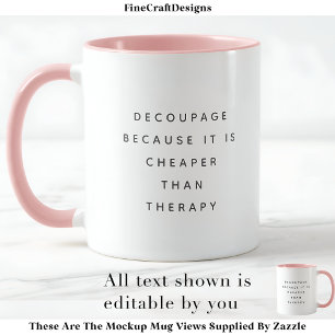 Decoupage Therapy Custom PG03 Novelty Fun Craft  Mug