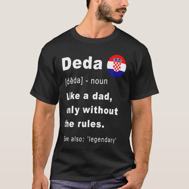 Deda Definition Croatian Grandpa Fathers Day T-Shirt (Front)