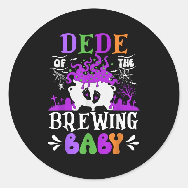 Dede Of The Brewing Baby Grandpa To Be Halloween  Classic Round Sticker (Front)