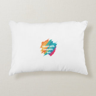 Dedicate, Dream, Do Decorative Cushion
