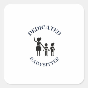 DEDICATED BABYSITTER SQUARE STICKER