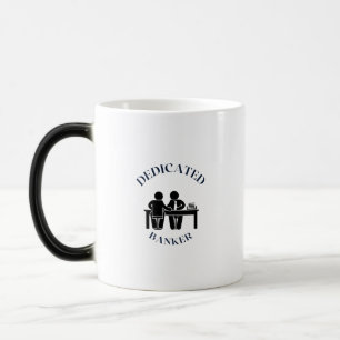 DEDICATED BANKER MAGIC MUG