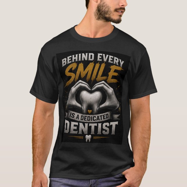 🦷 Dedicated Dentist Appreciation Quote🦷 T-Shirt (Front)