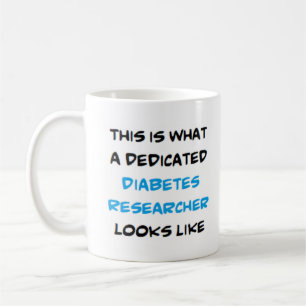 dedicated diabetes researcher coffee mug