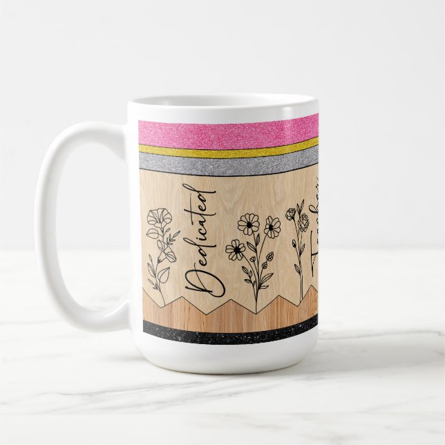 Dedicated Teacher Mug Gift, Teach Flower Coffee  (Left)
