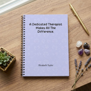 Dedicated Therapist Makes All The Difference Notebook