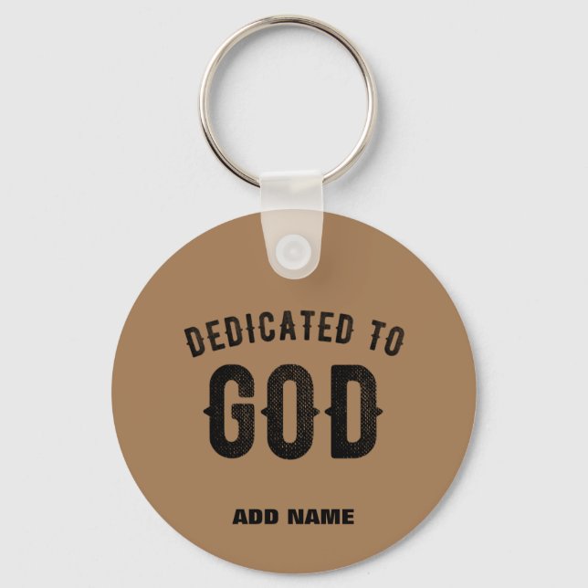 DEDICATED TO GOD BROWN CUSTOMIZABLE BLACK TEXT KEY RING (Front)