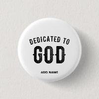 DEDICATED TO GOD COOL CUSTOMIZABLE BLACK TEXT