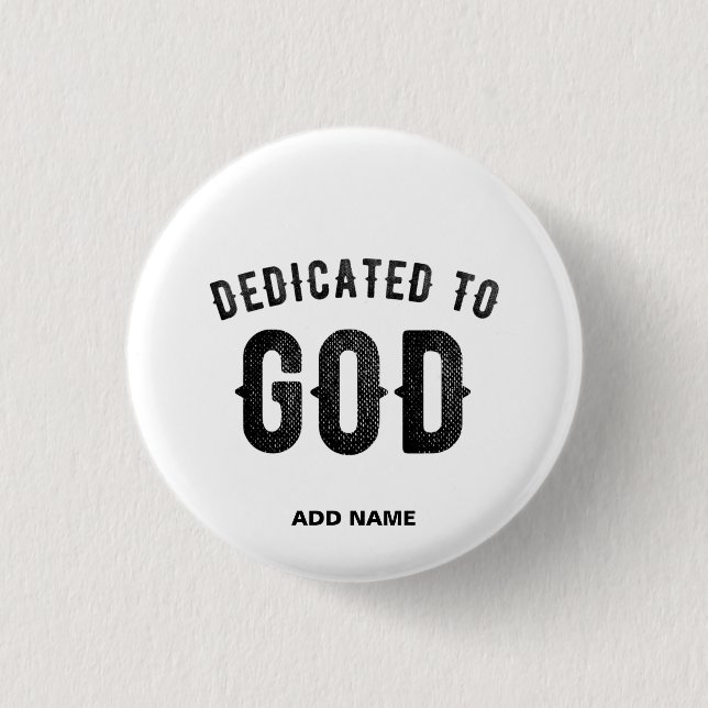 DEDICATED TO GOD COOL CUSTOMIZABLE BLACK TEXT 3 CM ROUND BADGE (Front)