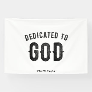 DEDICATED TO GOD COOL CUSTOMIZABLE BLACK TEXT BANNER