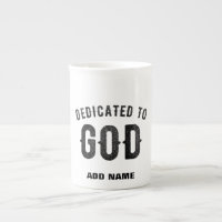 DEDICATED TO GOD COOL CUSTOMIZABLE BLACK TEXT